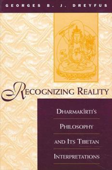 Hardcover Recognizing Reality: Dharmakirti's Philosophy and Its Tibetan Interpretations Book