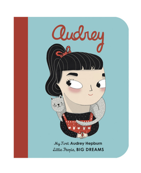 Audrey Hepburn: My First Audrey Hepburn - Book #3 of the Pequeña & GRANDE