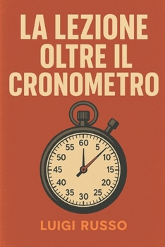 La Lezione Oltre il Cronometro
