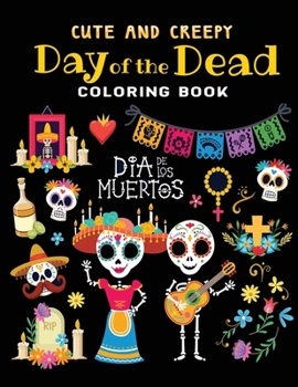 Paperback cute ands creepy day of the dead coloring book: dia de los muertos: 30 + Easy & beautiful designs To Draw Book