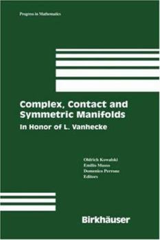 Hardcover Complex, Contact and Symmetric Manifolds: In Honor of L. Vanhecke Book