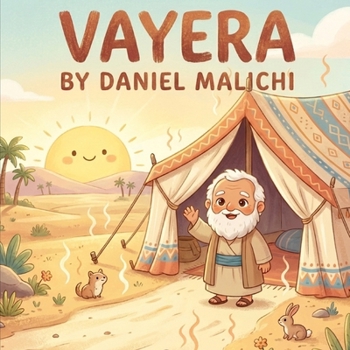 Vayera: A Children's Story about Kindness, Miracles, and Trusting Hashem (I Love The Parsha)