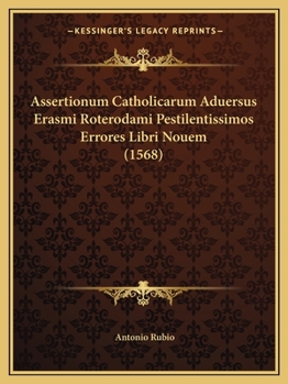 Paperback Assertionum Catholicarum Aduersus Erasmi Roterodami Pestilentissimos Errores Libri Nouem (1568) [Latin] Book