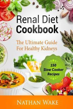 Paperback Renal Diet Cookbook: The Ultimate Guide For Healthy Kidneys - 150 Slow Cooker Recipes Book