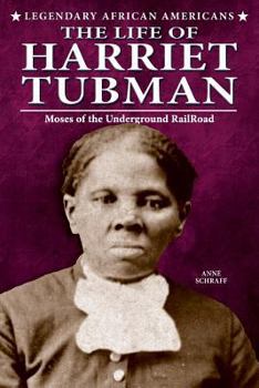 The Life of Harriet Tubman: Moses of the Underground Railroad - Book  of the Legendary African Americans