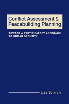 Paperback Conflict Assessment and Peacebuilding Planning: A Strategic Participatory Systems-Based Handbook on Human Security Book