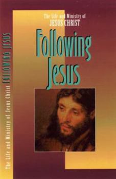 The Life and Ministry of Jesus Christ: Following Jesus (Life and Ministry of Jesus Christ (Navpress)) - Book  of the Life and Ministry of Jesus Christ