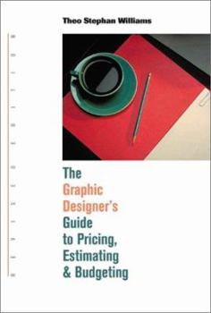 Paperback The Graphic Designer's Guide to Pricing, Estimating and Budgeting Book