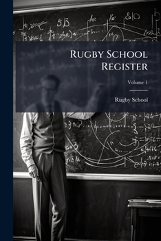 Paperback Rugby School Register: With Annotations and Alphabetical Index; Volume 1 Book
