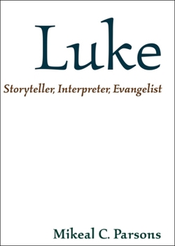 Paperback Luke: Storyteller, Interpreter, Evangelist Book