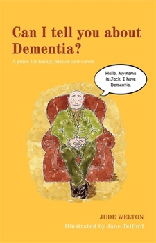 Paperback Can I Tell You about Dementia?: A Guide for Family, Friends and Carers Book
