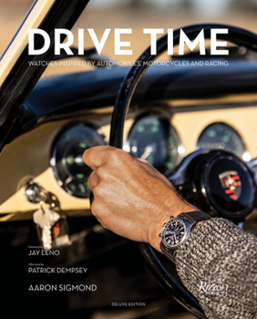 Hardcover Drive Time Deluxe Edition: Watches Inspired by Automobiles, Motorcycles, and Racing Book