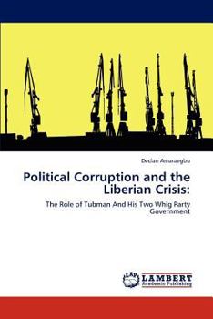 Paperback Political Corruption and the Liberian Crisis Book