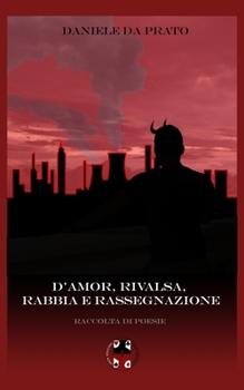Paperback D'amor, rivalsa, rabbia e rassegnazione [Italian] Book