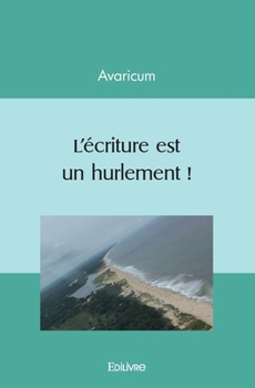 Paperback L'écriture est un hurlement ! [French] Book