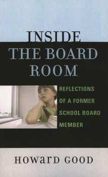 Paperback Inside the Board Room: Reflections of a Former School Board Member Book