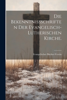 Paperback Die Bekenntnißschriften der evangelisch-lutherischen Kirche. [German] Book