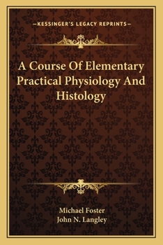 Paperback A Course Of Elementary Practical Physiology And Histology Book