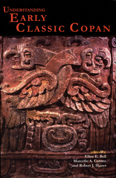 Hardcover Understanding Early Classic Copan Book