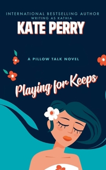 Paperback Playing for Keeps (A Pillow Talk Novel) Book