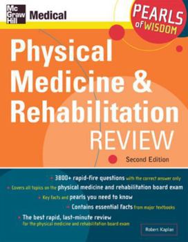 Paperback Physical Medicine and Rehabilitation Review: Pearls of Wisdom, Second Edition: Pearls of Wisdom Book