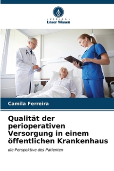 Paperback Qualität der perioperativen Versorgung in einem öffentlichen Krankenhaus [German] Book