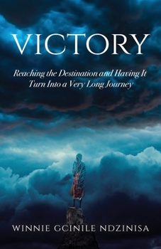 Paperback Victory: Reaching the Destination and Having It Turn Into a Very Long Journey Book