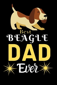 Paperback Best Beagle DAD Ever: Best Gift for Beagle Lovers DAD, 6x9 inch 100 Pages Christmas & Birthday Gift / Journal / Notebook / Diary Book