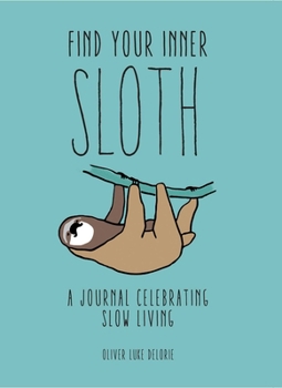 Paperback Find Your Inner Sloth: A Journal Celebrating Slow Living Book