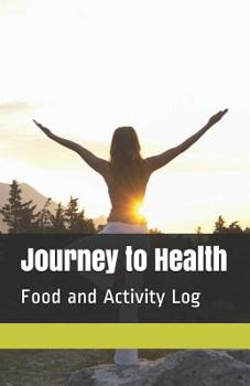 Paperback Journey to Health: Food and Activity Log Book