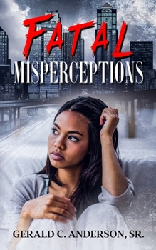 Paperback Fatal Misperceptions: Red Flags Rise Everywhere, but Will She Notice? Book