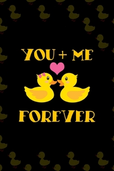 Paperback You + Me Forever: All Purpose 6x9 Blank Lined Notebook Journal Way Better Than A Card Trendy Unique Gift Black Solid Ducks Book