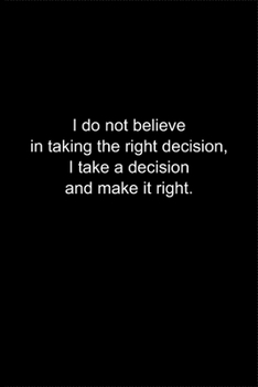 Paperback I do not I take a decision and make it right.: Journal or Notebook (6x9 inches) with 120 doted pages. Book