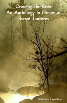 Paperback Crossing the River: An Anthology in Honor of Sacred Journeys Book