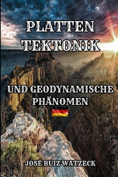 Plattentektonik: Und Geodynamische Phänomene (German Edition)