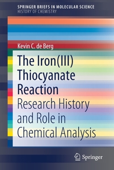 Paperback The Iron(iii) Thiocyanate Reaction: Research History and Role in Chemical Analysis Book