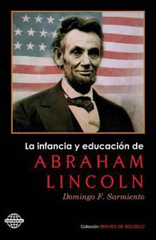 Paperback La infancia y educación de Abraham Lincoln [Spanish] Book