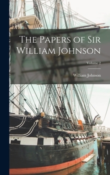 Hardcover The Papers of Sir William Johnson; Volume 2 Book