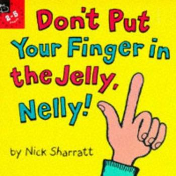 Paperback Don't Put Your Finger in the Jelly, Nelly! Book