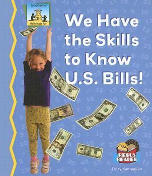 Library Binding We Have the Skills to Know U.S. Bills! Book