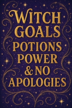 Witch Goals: Potions, Power & No Apologies