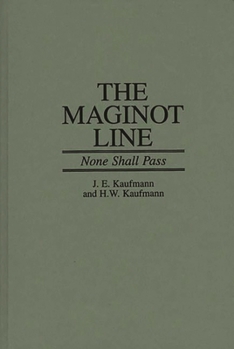 Hardcover The Maginot Line: None Shall Pass Book