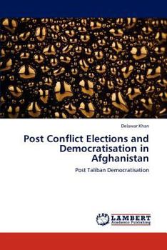 Paperback Post Conflict Elections and Democratisation in Afghanistan Book