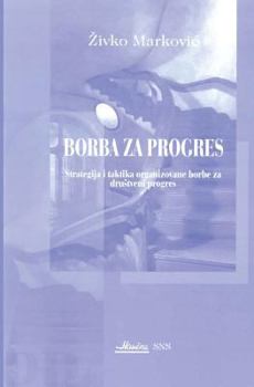 Paperback Borba Za Progres: Strategija I Taktika Organizovane Borbe Za Drustveni Progres [Serbian] Book