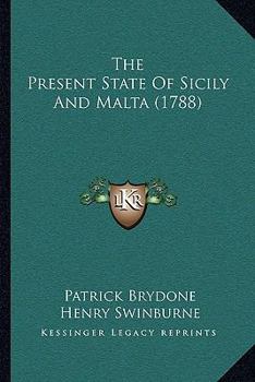 Paperback The Present State Of Sicily And Malta (1788) Book