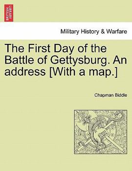 Paperback The First Day of the Battle of Gettysburg. an Address [With a Map.] Book