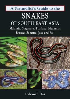 Paperback A Naturalist's Guide to the Snakes of South-east Asia: Including Malaysia, Singapore, Thailand, Myanmar, Borneo, Sumatra, Java and Bali Book