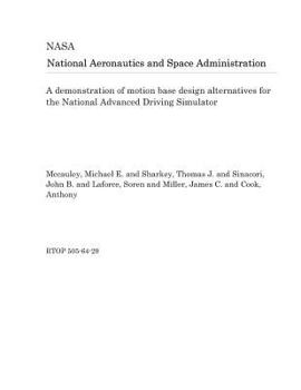 Paperback A Demonstration of Motion Base Design Alternatives for the National Advanced Driving Simulator Book