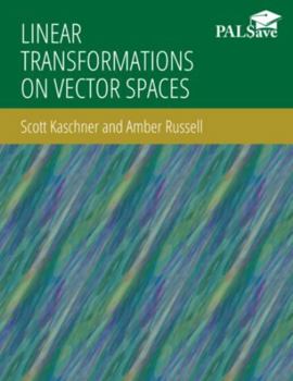 Paperback Linear Transformations on Vector Spaces (Color Edition): An Introduction to Linear Algebra (LTVoS Print) Book