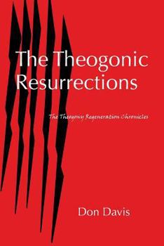 Paperback The Theogonic Resurrections: The Theogony Regeneration Chronicles Book